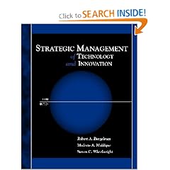 Strategic Management of Technology and Innovation: Robert A. Burgelman, Modesto A. Maidique, Steven C. Wheelwright