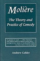Moliere: The Theory and Practice of Comedy