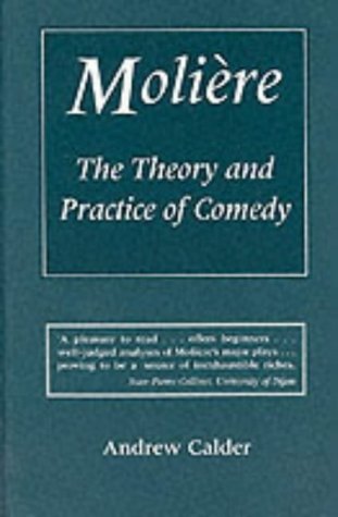 Moliere: The Theory and Practice of Comedy
