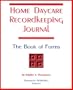 Home Daycare Recordkeeping Journal: The Book of Forms 2007
