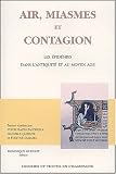 Air, miasmes et contagion - Les �pid�mies dans l'antiquit� et au moyen �ge
