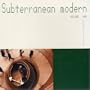 Vol. 1-Subterranean Modern