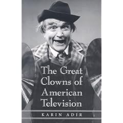 The Great Clowns of American Television (McFarland Classics)
