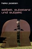 Selbst, Substanz und Subjekt