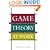Game Theory at Work: How to Use Game Theory to Outthink and Outmaneuver Your Competition