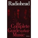 Radiohead: The Complete Guide To Their Music (Complete Guide to the Music of...) (Complete Guide to the Music of...) book cover