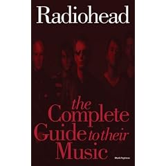 Radiohead: The Complete Guide To Their Music