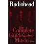 Radiohead: The Complete Guide To Their Music (Complete Guide to the Music of...) (Complete Guide to the Music of...)