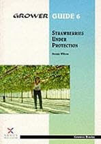 Strawberries Under Protection (Grower Guide, Second)