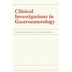 Clinical Investigation in Gastroenterology by  M.C. Bateson and I. Bouchier