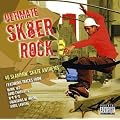 Ultimate Sk8er Rock: 40 Slammin' Skate Anthems/Parental Advisory