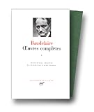 Baudelaire : Oeuvres compl�tes, tome 1