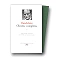 Baudelaire : Oeuvres compl�tes, tome 1