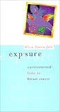 Exposure: Environmental Links to Breast Cancer [VHS]