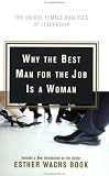 Why the Best Man for the Job Is A Woman: The Unique Female Qualities of Leadership