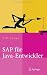 SAP f&uuml;r Java-Entwickler: Konzepte, Schnittstellen, Technologien (Xpert.press)