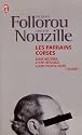 Les parrains corses : Leur histoire, leurs réseaux, leurs protections