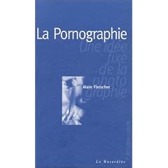 La pornographie : Une id�e fixe de la photographie