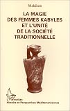 La magie des femmes kabyles et l_unit� de la soci�t� traditionnelle