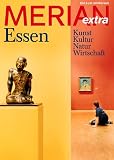 Merian extra Essen: Die Lust am Reisen. Kunst, Kultur, Natur, Wirtschaft