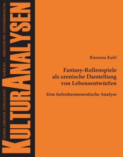 Fantasy-Rollenspiele als szenische Darstellung von Lebensentw&uuml;rfen