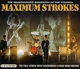 Maximum Strokes: The Unauthorized Biography Of The Strokes