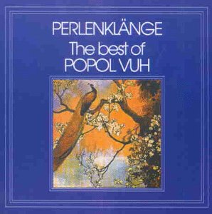 Popol Vuh - Perlenkl&auml;nge (The Best of Popol Vuh) - Zortam Music