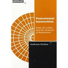 Postcolonial Insecurities: India, Sri Lanka, and the Question of Nationhood (Borderlines)