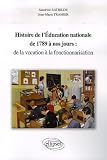 Histoire de l\'éducation nationale de 1789 à nos jours : de la vocation à la fonctionnarisation
