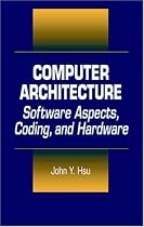 Computer Architecture: Software Aspects, Coding and Hardware