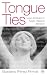Book Tongue Ties: Logo-Eroticism in Anglo-Hispanic Literature (New Directions in Latino American Culture)