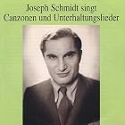 Sings Popular Songs and Lieder by Joseph Schmidt
