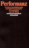 Performanz: Zwischen Sprachphilosophie zur Kulturwissenschaft - 