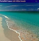 The Pachelbel Canon with Ocean Sounds