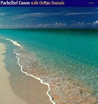 The Pachelbel Canon with Ocean Sounds