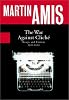 The War Against Cliche: Essays and Reviews, 1971-2000