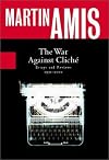 The War Against Cliche: Essays and Reviews, 1971-2000