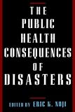 The Public Health Consequences of Disasters