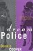 Dream
Police