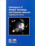 Convergence of wireless technology and enterprise networks : integrating the Internet