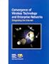 Convergence of Wireless Technology and Enterprise Networks: Integrating the Internet
