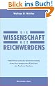 Die Wissenschaft des Reichwerdens: Verbl�ffend einfache Reichtumsrezepte eines fast vergessenen Klassikers des Positiven Denkens