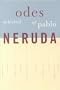 Selected Odes of Pablo Neruda (Latin American Literature and Culture)