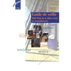 Guide de veille : PME PMI de la fili�re bois et ameublement