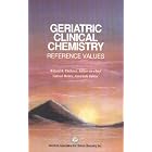 Geriatric Clinical Chemistry: Reference Values by Willard R. Faulkner and Samuel Meites