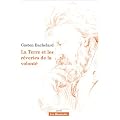 La Terre et les r�veries de la volont� : Essai sur l'imagination de la mati�re