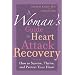 A Woman's Guide to Heart Attack Recovery: How to Survive, Thrive, and Protect Your Heart