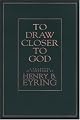 To Draw Closer to God: A Collection of Discourses