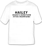 Hailey: Idaho's Hometown In The Mountains! T-shirt