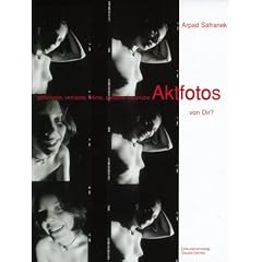 Aktfotos von Dir?: Gef�hlvolle, verr�ckte, intime, z�rtliche, nat�rliche